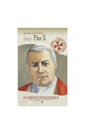 Święty Pius X. Dobry pasterz
