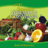 Tajemnice zdrowego odżywiania (w oparciu o dietę dr Ewy Dąbrowskiej)