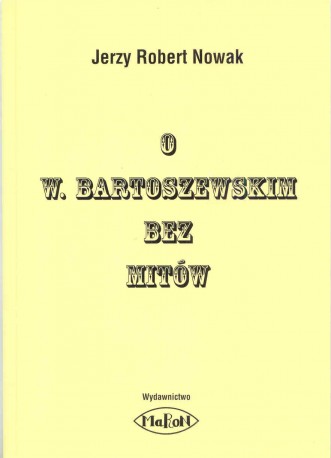 O W. Bartoszewskim bez mitów