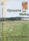 Ojczyzna jest Matką - oprawa miękka