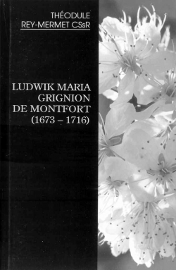 Ludwik Maria Grignion De Montfort (1673-1716)