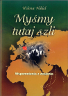 Myśmy tutaj szli. Wspomnienia z zesłania