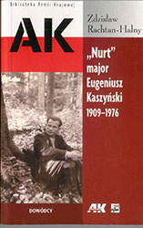 &#8222;Nurt&#8221; major Eugeniusz Kaszyński 1909-1976