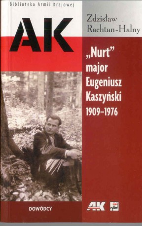 &#8222;Nurt&#8221; major Eugeniusz Kaszyński 1909-1976