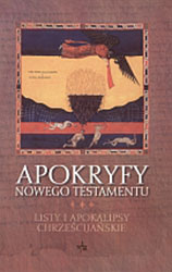 Apokryfy Nowego Testamentu. Listy i apokalipsy chrześcijańskie