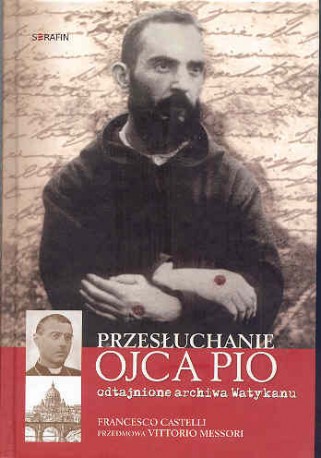 Przesłuchanie Ojca Pio &#8211; odtajnione archiwa Watykanu