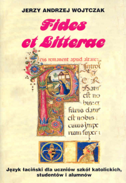 Fides et Litterae. Język łaciński dla uczniów szkół katolickich, studentów i alumnów