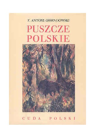 Puszcze Polskie. Cuda Polski