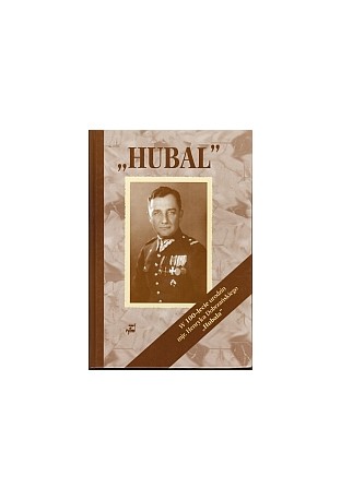 &#8222;Hubal&#8221; mjr Henryk Dobrzański 1897&#8211;1940