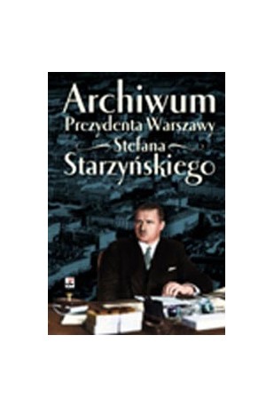 Archiwum Prezydenta Warszawy Stefana Starzyńskiego