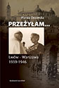 Przeżyłam. Lwów Warszawa 1939- 1956