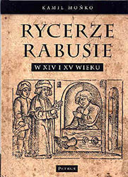 Rycerze rabusie w XIV i XV wieku