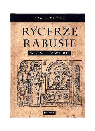 Rycerze rabusie w XIV i XV wieku
