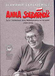 Anna Solidarność. Życie i działalność Anny Walentynowicz (1929-2010)