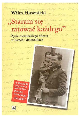 &#8222;Staram się ratować każdego. Życie niemieckiego oficera w listach i dziennikach