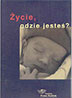 Życie gdzie jesteś?