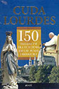 Cuda Lourdes. 150 świadectw dla uczczenia 150 lat wiary i modlitwy