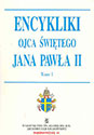 Encykliki ojca świętego Jana Pawła II. Tom I -II