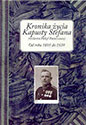 Kronika życia Kapusty Stefana sierżanta Policji Państwowej od roku 1895 do 1939