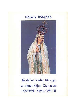Rodzina Radia Maryja w darze Ojcu Świętemu Janowi Pawłowi II