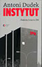 Instytut. Osobista historia IPN