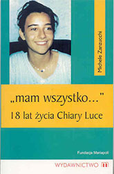 &#8222;mam wszystko..&#8221; 18 lat życia Chiary Luce