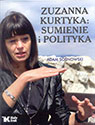 Zuzanna Kurtyka. Sumienie i polityka