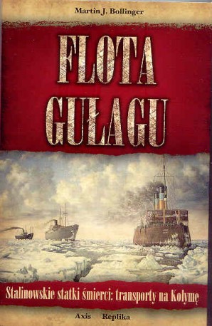 Flota Gułagu. Stalinowskie statki śmierci: transporty na Kołymę