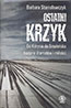 Ostatni krzyk. Od Katynia do Smoleńska