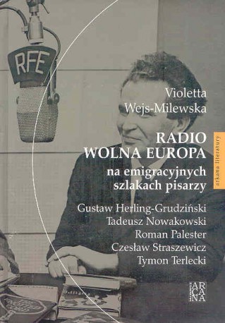 Radio Wolna Europa na emigracyjnych szlakach pisarzy