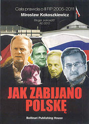 Jak zabijano Polskę. Cała prawda o III RP 2005 - 2011