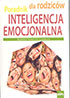 Inteligencja emocjonalna. Poradnik dla rodziców