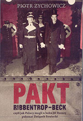 Pakt Ribbentrop &#8211; Beck czyli jak Polacy mogli u boku III Rzeszy pokonać Związek Sowiecki