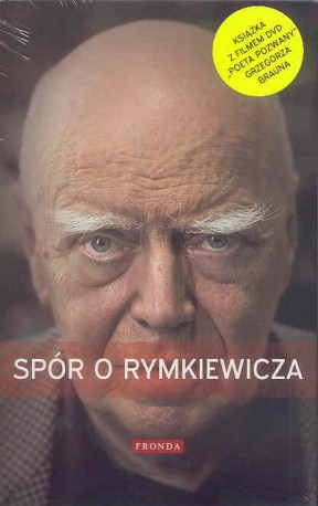Spór o Rymkiewicza. Książka wraz z filmem Grzegorza Brauna &#8222;Poeta pozwany&#8221;