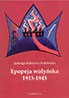 Epopeja wołyńska 1913-1945