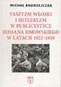 Faszyzm włoski i hitleryzm w publicystyce Romana Dmowskiego 1922-1939