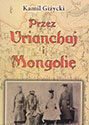 Przez Urianchaj i Mongolię. Wspomnienia z lat 1920 - 1921