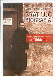 Brat Luc. Biografia. Mnich, lekarz, męczennik z Tibhirine