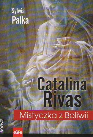 Catalina Rivas, Mistyczka z Boliwii