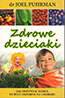 Zdrowe dzieciaki. Jak odżywiać dzieci, by były odporne na choroby?