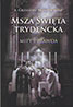 Msza święta trydencka. Mity i prawda