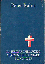 Ks. Jerzy Popiełuszko. Męczennik za wiarę i Ojczyznę. Proces toruński