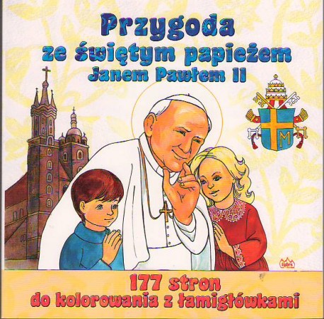 Przygoda ze świętym Papieżem Janem Pawłem II. 177 stron do kolorowania z łamigłówkami