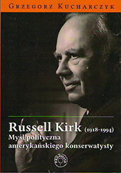 Russell Kirk (1918-1994). Myśl polityczna amerykańskiego konserwatysty