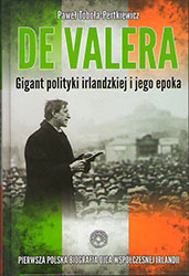 De Valera. Gigant polityki irlandzkiej i jego epoka