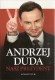 Andrzej Duda. Nasz Prezydent