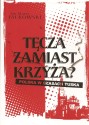 Tęcza zamiast Krzyża? Polska w czasach Tuska