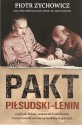 Pakt Piłsudski - Lenin czyli jak Polacy uratowali bolszewizm i zmarnowali szansę na budowę imperium