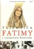 Tajemnica Fatimy i cierpienie Kościoła