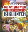 100 wyjątkowych historii biblijnych